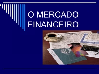 O MERCADO FINANCEIRO - slide 1