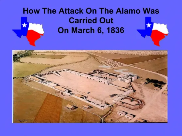 How The Attack On The Alamo Was Carried Out On March 6, 1836