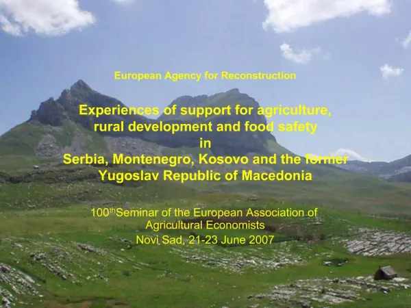 European Agency for Reconstruction Experiences of support for agriculture, rural development and food safety in Serb