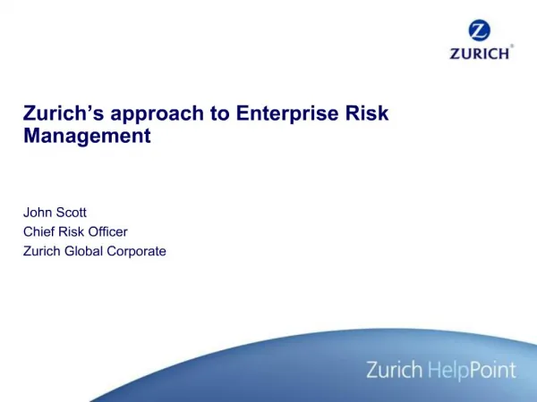 Zurich s approach to Enterprise Risk Management