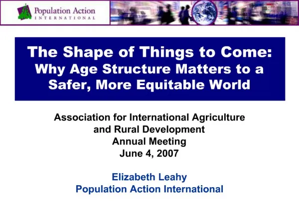 The Shape of Things to Come: Why Age Structure Matters to a Safer, More Equitable World