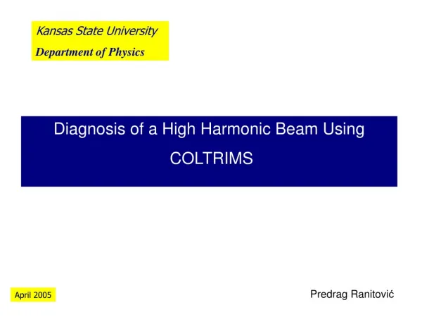 Diagnosis of a High Harmonic Beam Using COLTRIMS
