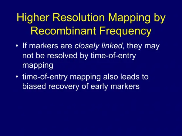 Higher Resolution Mapping by Recombinant Frequency