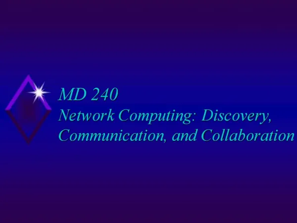MD 240 Network Computing: Discovery, Communication, and Collaboration