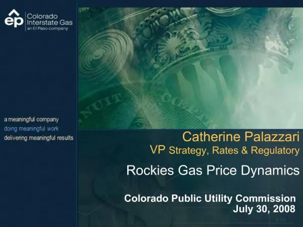Catherine Palazzari VP Strategy, Rates Regulatory Rockies Gas Price Dynamics