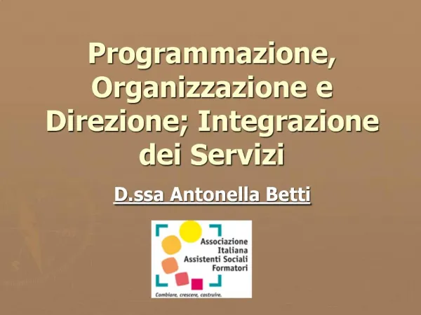 Programmazione, Organizzazione e Direzione; Integrazione dei Servizi