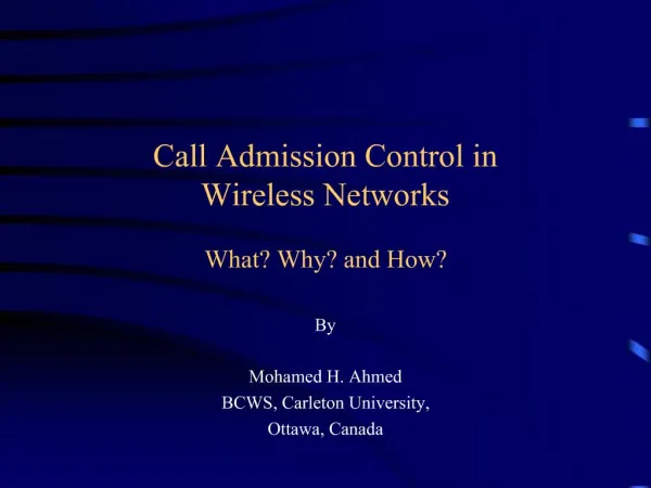 Call Admission Control in Wireless Networks What Why and How
