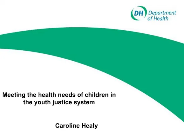Meeting the health needs of children in the youth justice system
