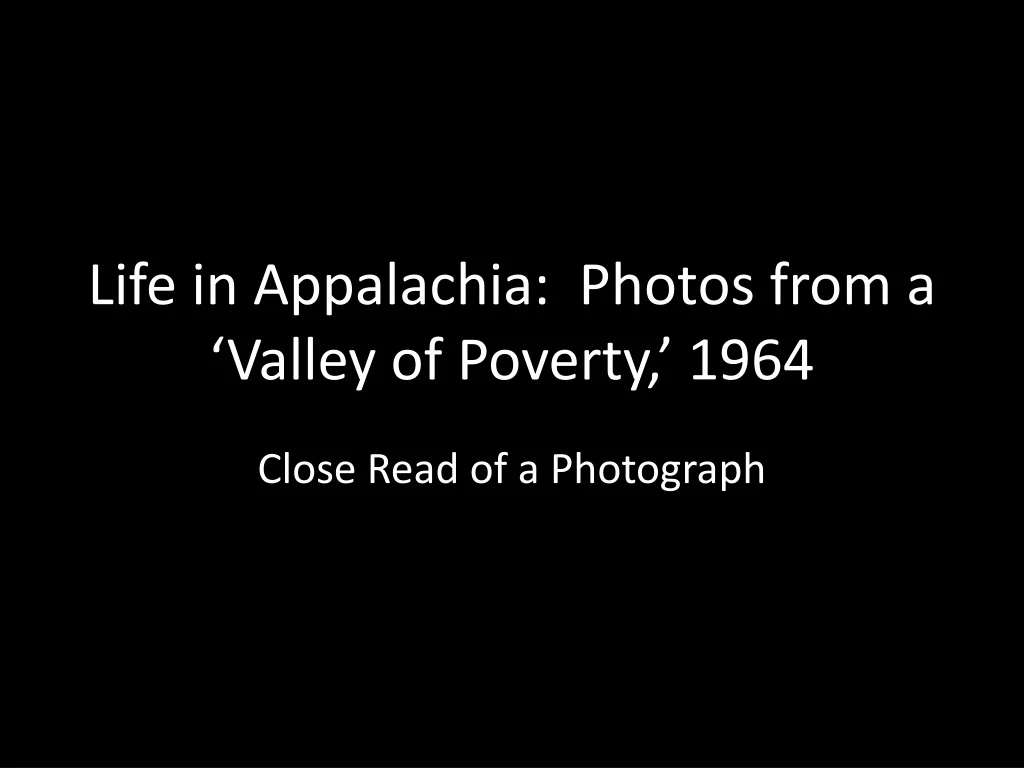 life in appalachia photos from a valley of poverty 1964
