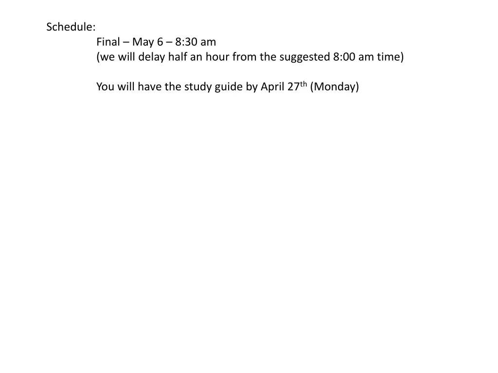 schedule final may 6 8 30 am we will delay half