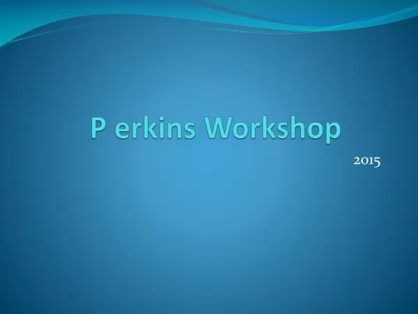 P erkins Workshop