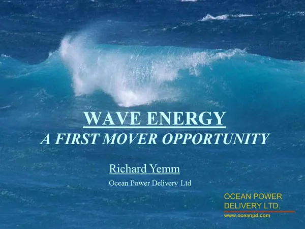 WAVE ENERGY A FIRST MOVER OPPORTUNITY