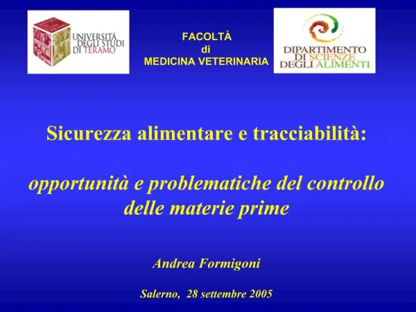 Sicurezza alimentare e tracciabilit : opportunit e problematiche del controllo delle materie prime Andrea Formigoni