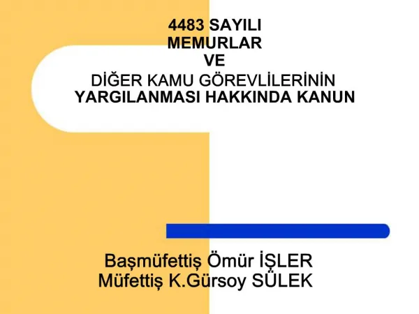 4483 SAYILI MEMURLAR VE DIGER KAMU G REVLILERININ YARGILANMASI HAKKINDA KANUN Basm fettis m r ISLER M fett