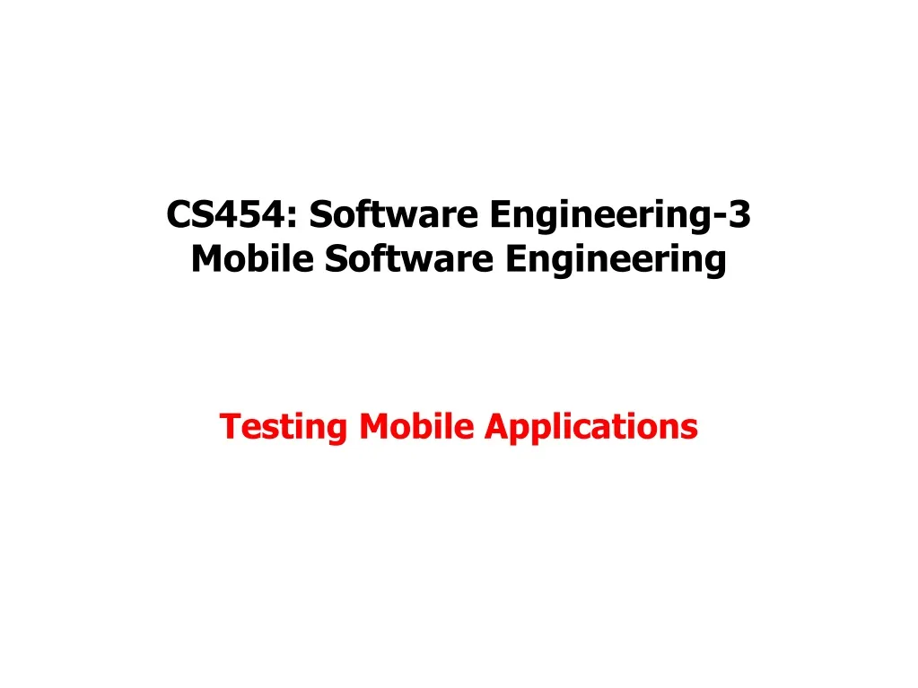 cs454 software engineering 3 mobile software engineering testing mobile applications
