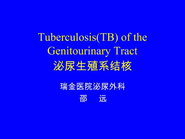 TuberculosisTB of the Genitourinary Tract