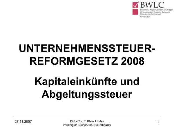 UNTERNEHMENSSTEUER- REFORMGESETZ 2008