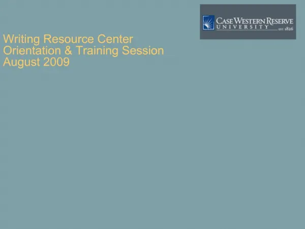 Writing Resource Center Orientation Training Session August 2009