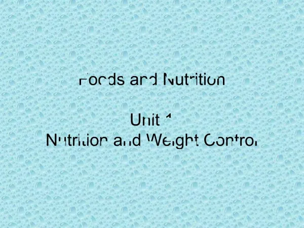 Foods and Nutrition Unit 1 Nutrition and Weight Control