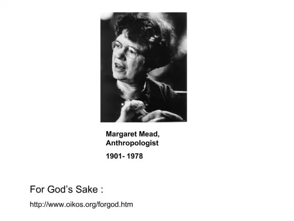 Margaret Mead, Anthropologist 1901- 1978