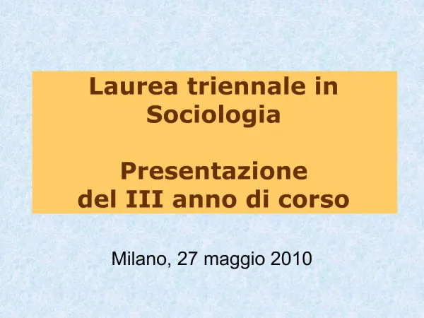Laurea triennale in Sociologia Presentazione del III anno di corso