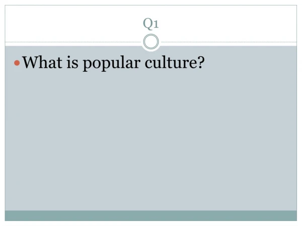 What is popular culture?