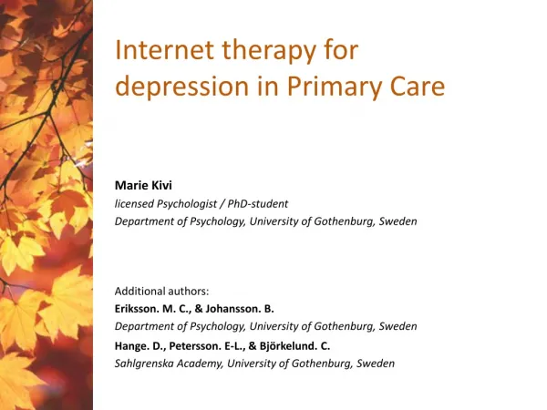 Internet therapy for depression in Primary Care Marie Kivi licensed Psychologist / PhD-student