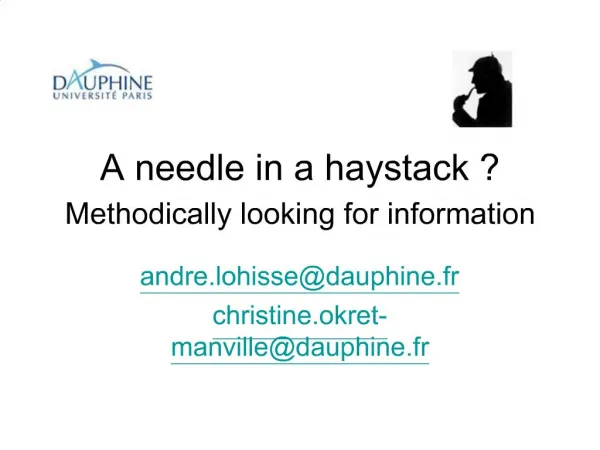 A needle in a haystack Methodically looking for information
