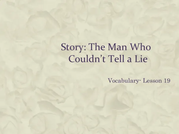 Story: The Man Who Couldn t Tell a Lie