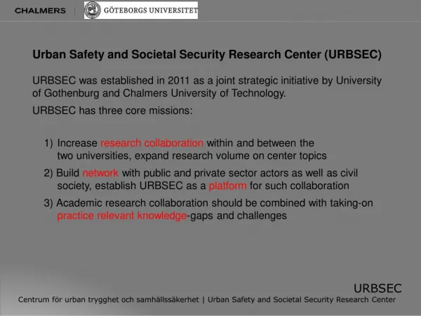 Urban Safe t y and Soc i etal Secur i ty Resear c h Center ( U R B S E C)