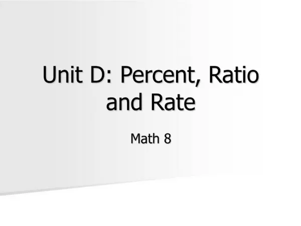 Unit D: Percent, Ratio and Rate