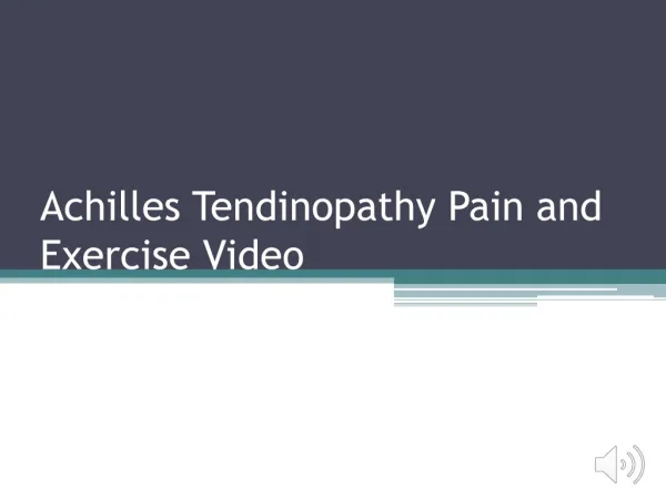 Achilles Tendinopathy Pain and Exercise Video