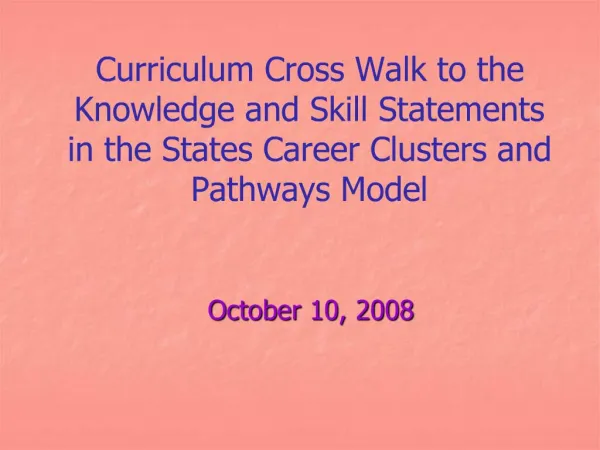 Curriculum Cross Walk to the Knowledge and Skill Statements in the States Career Clusters and Pathways Model