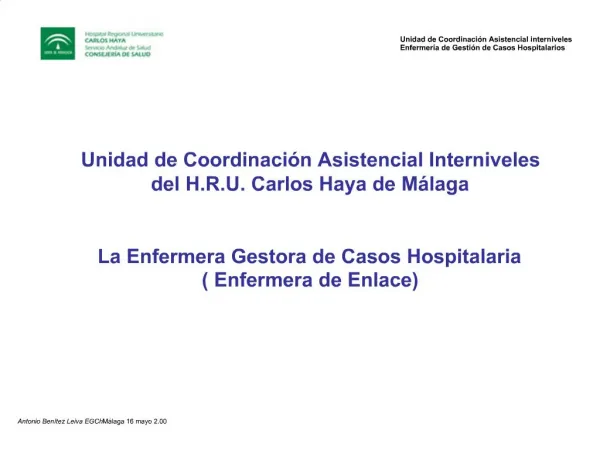 Unidad de Coordinaci n Asistencial Interniveles del H.R.U. Carlos Haya de M laga La Enfermera Gestora de Casos Hospit
