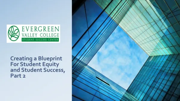Creating a Blueprint For Student Equity and Student Success, Part 2