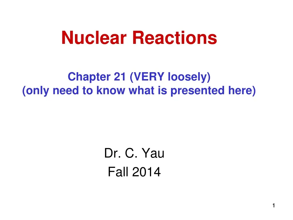 nuclear reactions chapter 21 very loosely only need to know what is presented here