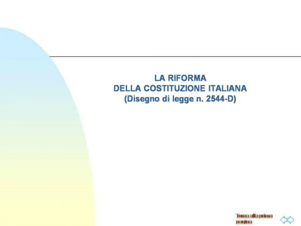 LA RIFORMA DELLA COSTITUZIONE ITALIANA Disegno di legge n. 2544-D