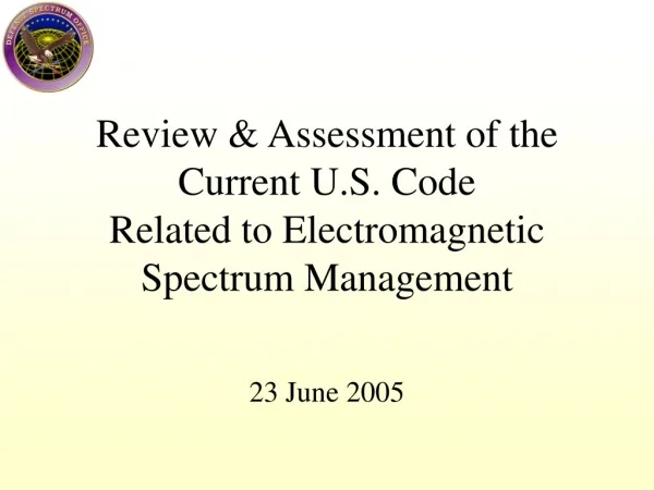 Review &amp; Assessment of the Current U.S. Code Related to Electromagnetic Spectrum Management