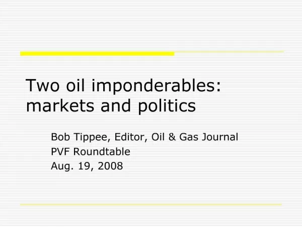 Two oil imponderables: markets and politics