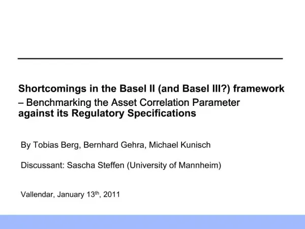 Shortcomings in the Basel II and Basel III framework Benchmarking the Asset Correlation Parameter against its Regulato