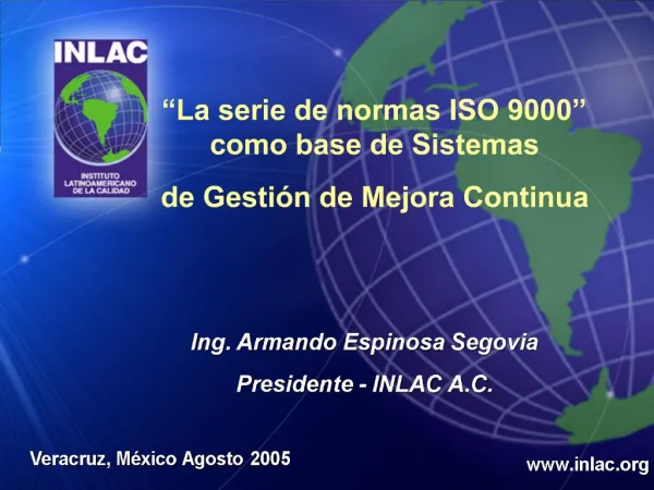 Ing. Armando Espinosa Segovia Presidente - INLAC A.C.