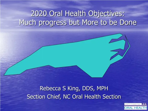 2020 Oral Health Objectives: Much progress but More to be Done