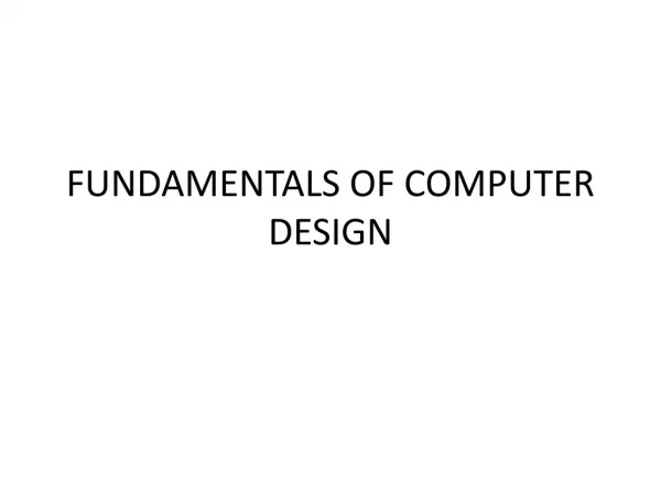 FUNDAMENTALS OF COMPUTER DESIGN