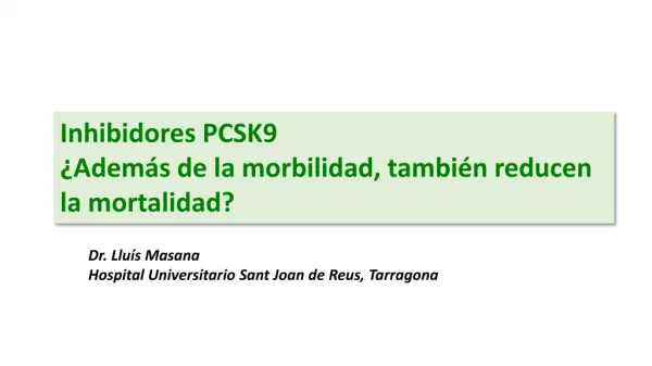 Inhibidores PCSK9 ¿Además de la morbilidad, también reducen la mortalidad?