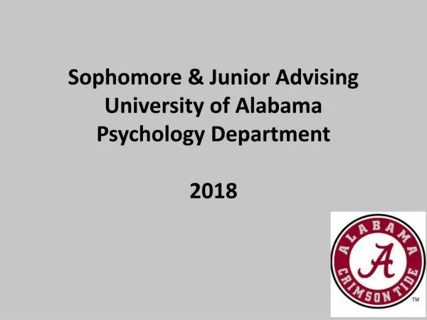 Sophomore &amp; Junior Advising University of Alabama Psychology Department 2018