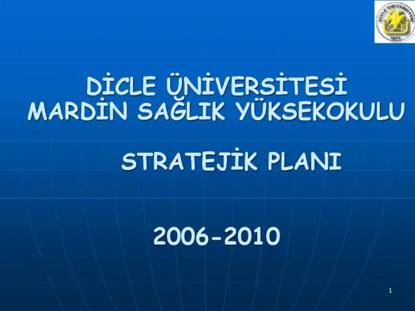 DICLE NIVERSITESI MARDIN SAGLIK Y KSEKOKULU STRATEJIK PLANI 2006-2010