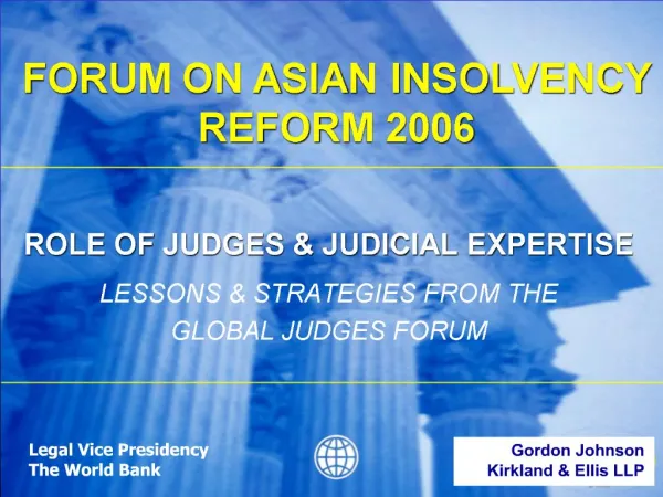 ROLE OF JUDGES JUDICIAL EXPERTISE LESSONS STRATEGIES FROM THE GLOBAL JUDGES FORUM