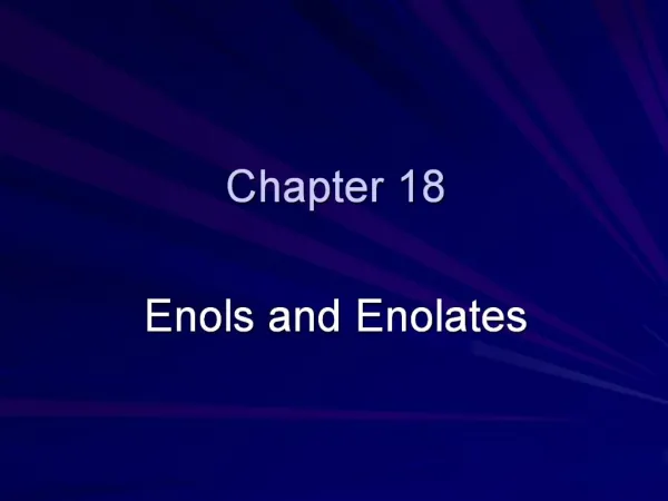 Enols and Enolates
