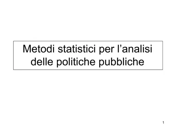 Metodi statistici per l analisi delle politiche pubbliche