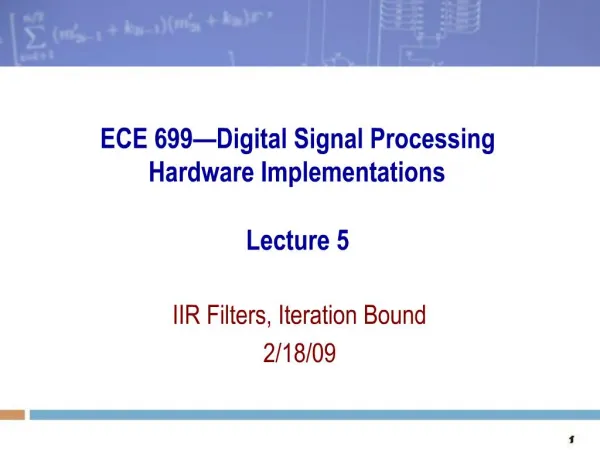 ECE 699 Digital Signal Processing Hardware Implementations Lecture 5